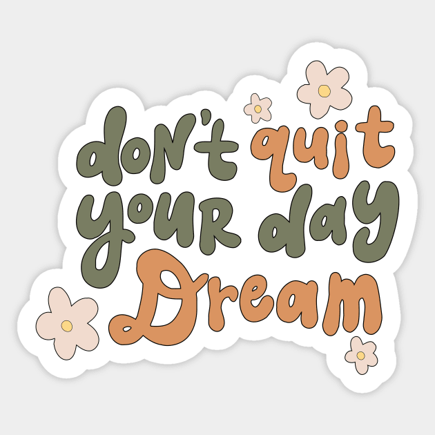 Don't Quit Your Day Dream - vintage retro Sticker by styleandlife